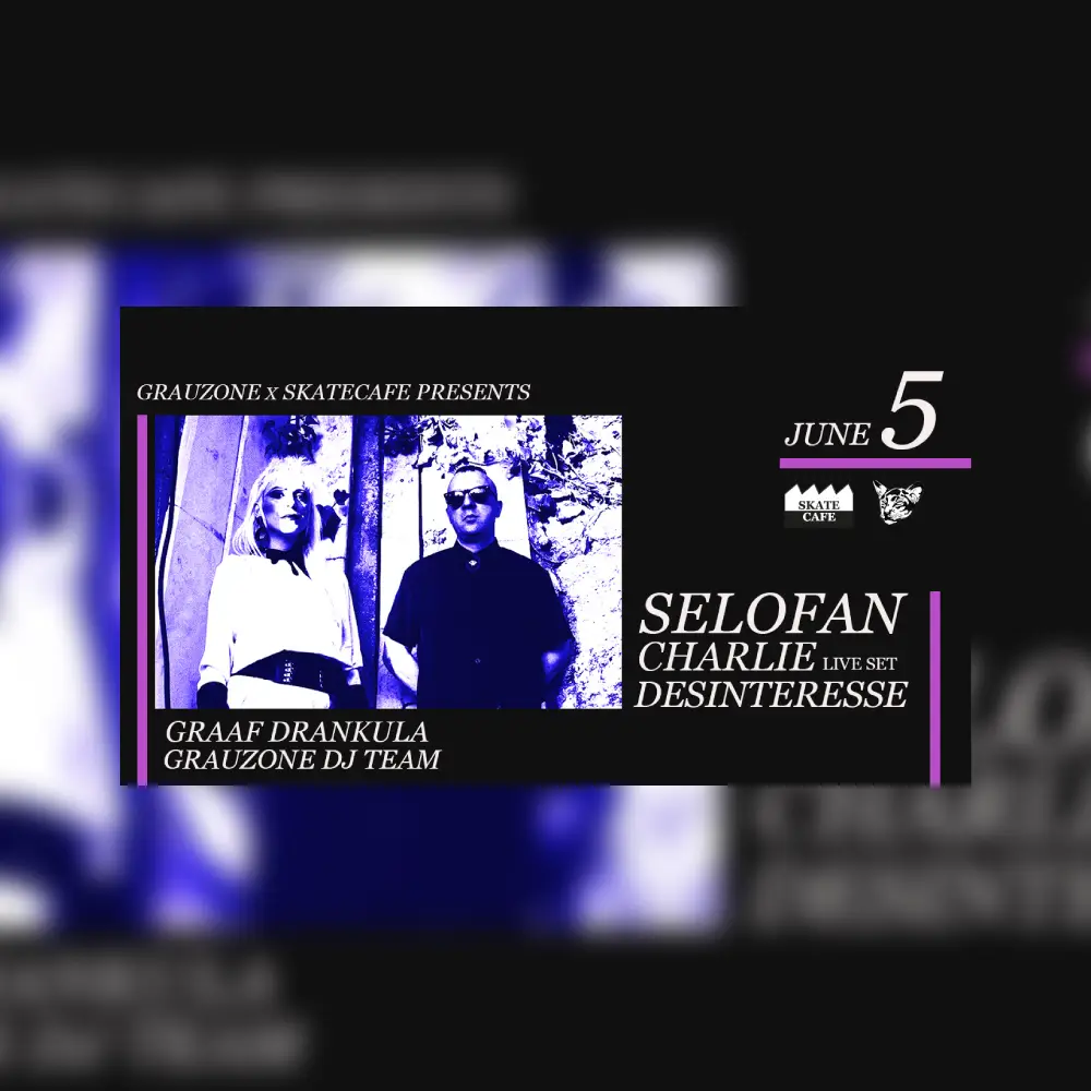 GRAUZONE FESTIVAL: SELOFAN, CHARLIE , DESINTERESSE, GRAAF DRANKULA, GRAUZONE DJ TEAM